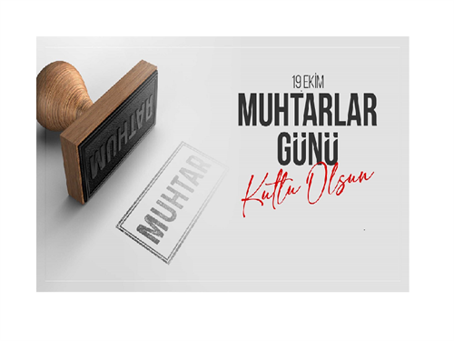 Genel Sekreterimizden 19 Ekim Muhtarlar Günü Mesajı